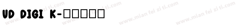 UD DIGi K字体转换